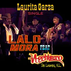 Laurita Garza (feat. Hechizero de Linares) - Single by Lalo Mora album reviews, ratings, credits