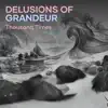 Delusions of Grandeur song lyrics