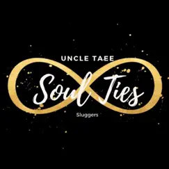 Soul Ties - Single by Uncle Taee album reviews, ratings, credits