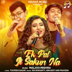 Ek Pal Ji Sakun Na - Single by Ira Mohanty, Abhijeet & Praveen album reviews, ratings, credits