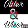 Older & Wiser - Single album lyrics, reviews, download