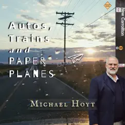 Autos, Trains and Paper Planes by Michael Hoyt album reviews, ratings, credits