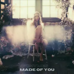 Made of You - Single by Chymes album reviews, ratings, credits