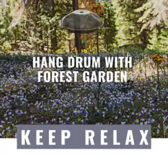 Hang Drum with Forest Garden by Keep Relax album reviews, ratings, credits