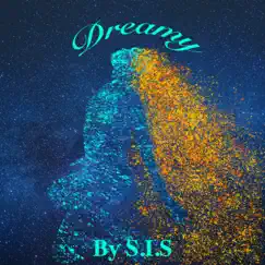 Dreamy - Single by S.I.S album reviews, ratings, credits