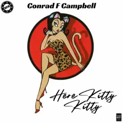 Here Kitty Kitty - Single by Conrad F Campbell album reviews, ratings, credits