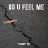 Do u Feel Me - Single album lyrics, reviews, download