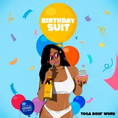 Birthday Suit - Single by Toga Doin' Work album reviews, ratings, credits