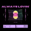 Always Lovin' (Radio Edit) - Single album lyrics, reviews, download