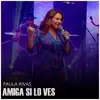 Amiga Si Lo Ves - Single album lyrics, reviews, download