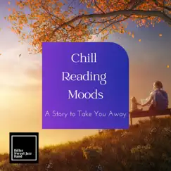 Chill Reading Moods - A Story to Take You Away by Bitter Sweet Jazz Band album reviews, ratings, credits
