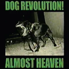 Dog Revolution! - Single by Almost Heaven album reviews, ratings, credits