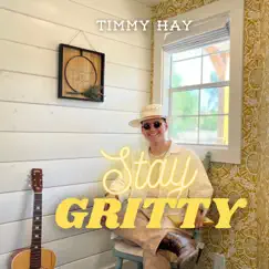 Stay Gritty - Single by Timmy Hay album reviews, ratings, credits