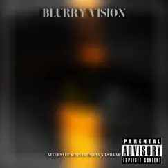 Blurry Vision (feat. Scapetoy Sway & T.S Da MC) Song Lyrics