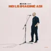 No lo imaginé así - Single album lyrics, reviews, download