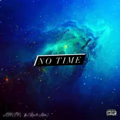 No Time (feat. Lui & DT4TRIP) Song Lyrics