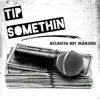 Tip Somethin - Single album lyrics, reviews, download