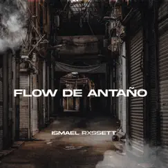 Flow De Antaño - Single by Ismael Rxssett album reviews, ratings, credits