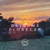 Dejarme Florecer - Single album lyrics, reviews, download