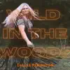Wild In the Woods - Single album lyrics, reviews, download