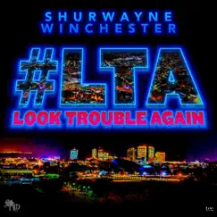 Look Trouble Again - Single by Shurwayne Winchester album reviews, ratings, credits