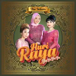 Hari Rayayayayaya (feat. Ayda Jebat, Sabira Jebat & Shafyna Jebat) - Single by The Jebats album reviews, ratings, credits