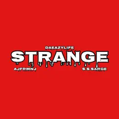 STRANGE (feat. AJFROMNJ & S.S.SARGE) - Single by DAEAZYLIFE album reviews, ratings, credits
