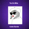 You Are Mine - EP album lyrics, reviews, download