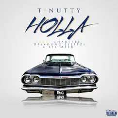 Holla (feat. D.R, Lil Meek & Charitte) - Single by T. Nutty album reviews, ratings, credits