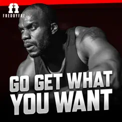 Go Get What You Want - Single by Freddy Fri album reviews, ratings, credits