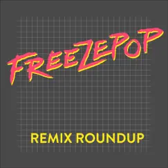 Remix Roundup - EP by Freezepop album reviews, ratings, credits