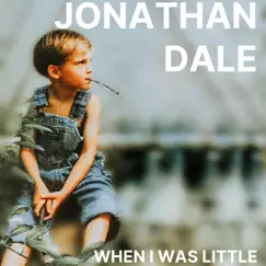 When I Was Little - Single by Jonathan Dale album reviews, ratings, credits