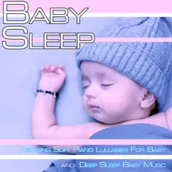 Baby Sleep: Relaxing Soft Piano Lullabies For Baby and Deep Sleep Baby Music by Baby Lullaby Music Academy, Baby Sleep Music Academy & Wolfgang Amadeus Mozart album reviews, ratings, credits