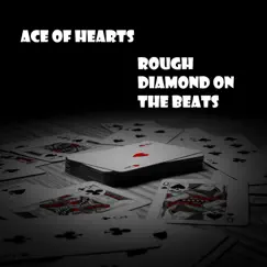 Ace of Hearts - Single by ROUGH DIAMOND ON THE BEATS album reviews, ratings, credits