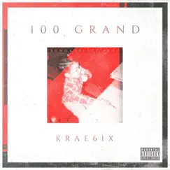 100 Grand - Single by Krae6ix album reviews, ratings, credits
