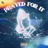 Prayed For It - Single album lyrics, reviews, download