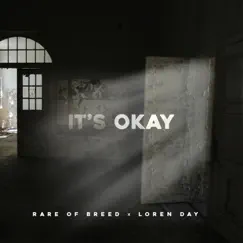 It's Okay (feat. Loren Day) Song Lyrics