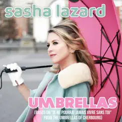 Umbrellas - Single by Sasha Lazard album reviews, ratings, credits