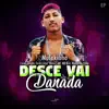 Desce vai danada album lyrics, reviews, download