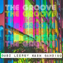 The Groove - Single by Kash Gambino album reviews, ratings, credits