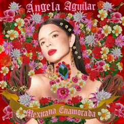 Mexicana Enamorada by Ángela Aguilar album reviews, ratings, credits