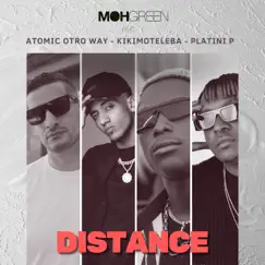 Distance (feat. Platini P) - Single by DJ Moh Green, Atomic Otro Way & Kikimoteleba album reviews, ratings, credits