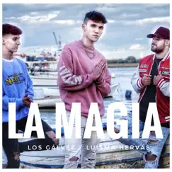 La Magia - Single by Los Gálvez & Luisma Hervás album reviews, ratings, credits