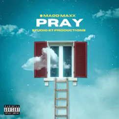 Pray - Single by Madd Maxx album reviews, ratings, credits