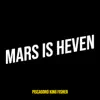 Mars Is Heven - Single album lyrics, reviews, download