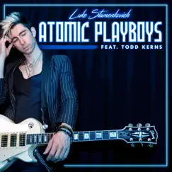 Atomic Playboys (feat. Todd Kerns) - Single by Luke Stamenkovich album reviews, ratings, credits