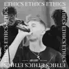 Ethics (feat. Trey Young) - Single album lyrics, reviews, download