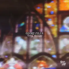 Glory Fills This Room - Single by Rock City Worship album reviews, ratings, credits