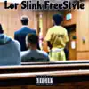 Lor Slink FreeStyle - Single (feat. Lor Slink Skit) - Single album lyrics, reviews, download