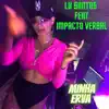 Minha Erva (feat. Impacto Verbal) - Single album lyrics, reviews, download